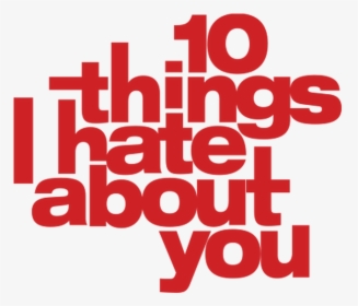 10 Things I Hate About You Transparent, HD Png Download, Transparent PNG
