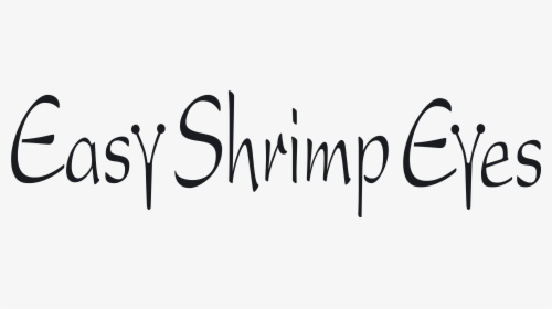 Easy Shrimp Eyes - Calligraphy, HD Png Download, Transparent PNG
