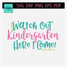 Watch Out Kindergarten Svg, HD Png Download, Transparent PNG