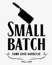 314242 Smallbatchtshirtart 103118 - Small Batch Barbecue, HD Png Download, Transparent PNG