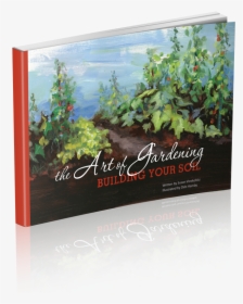 The Art Of Gardening - Gardening, HD Png Download, Transparent PNG