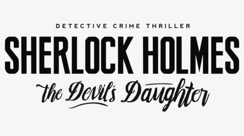 Sherlock Holmes The Devil S Daughter - Sherlock Holmes The Devil's Daughter Logo Png, Transparent Png, Transparent PNG