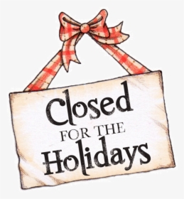 Transparent Close Png - Closed For The Holidays, Png Download, Transparent PNG