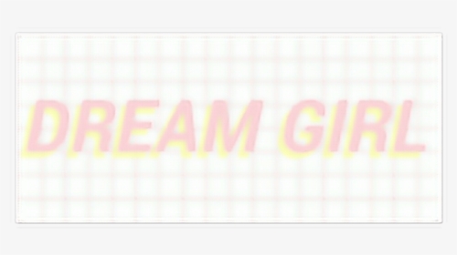 #dreamgirl #text #digital #word #phrase #dream #girl - Paper, HD Png Download, Transparent PNG