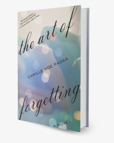 The Art Of Forgetting, A Novel By Camille Pagán - Poster, HD Png Download, Transparent PNG