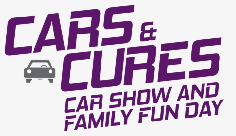 Cars & Cures Car Show And Family Fun Day - Poster, HD Png Download, Transparent PNG