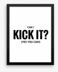 Can I Kick It Yes You Can Print, HD Png Download, Transparent PNG