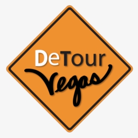 Detourvegas - Traffic Sign, HD Png Download, Transparent PNG