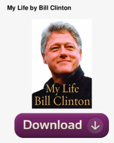 My Life Bill Clinton, HD Png Download, Transparent PNG