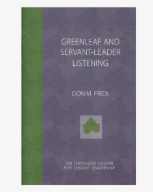 Greenleaf And Servant Leader Listening - Book Cover, HD Png Download, Transparent PNG