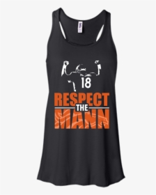 Denver Broncos Peyton Manning Shirts Respect The Mann - Active Tank, HD Png Download, Transparent PNG
