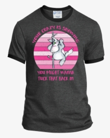 Your Crazy Is Showing Elephant Stripper Pole - No Power In The Verse Can Stop Me T Shirt, HD Png Download, Transparent PNG