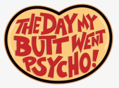 The Day My Butt Went Psycho - Circle, HD Png Download, Transparent PNG