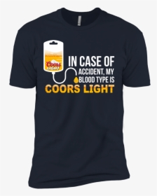 My Blood Type Is Coors Light T Shirt, Tank, Long Sleeve - Poor People's Campaign T Shirt, HD Png Download, Transparent PNG