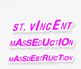 Sticker Pack - St Vincent Masseduction Sticker, HD Png Download, Transparent PNG