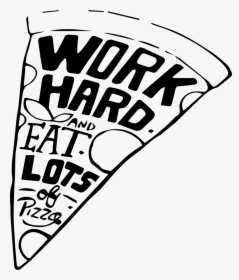1718 Work Hard Pizza - Pizza Party For Hard Work, HD Png Download, Transparent PNG