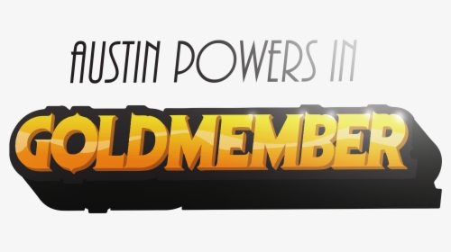 Austin Powers In Goldmember , Png Download - Transparent Goldmember Logo, Png Download, Transparent PNG