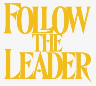 Follow The Leader - Poster, HD Png Download, Transparent PNG