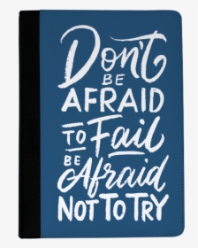 Afraid To Fail Ipad Air Case  title Afraid To Fail - Calligraphy, HD Png Download, Transparent PNG