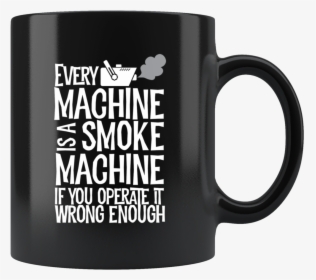 Every Machine Is A Smoke Machine If You Operate It - Dad I Love You Three Thousand, HD Png Download, Transparent PNG