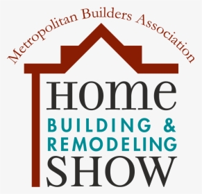 Picture - Mba Home Building And Remodeling Show, HD Png Download, Transparent PNG