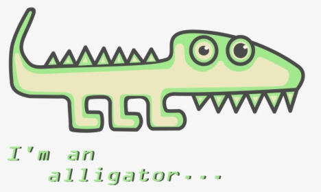 I´m An Alligator, HD Png Download, Transparent PNG