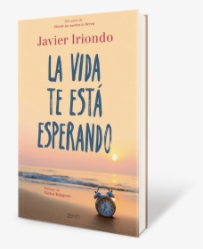 Vida Te Está Esperando Javier Iriondo, HD Png Download, Transparent PNG