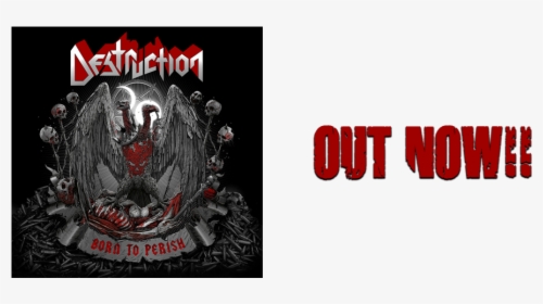 Out Now - Destruction Born To Perish, HD Png Download, Transparent PNG