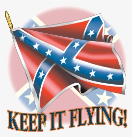Transparent Rebel Flag Png - Keep It Flying Rebel Flag, Png Download, Transparent PNG