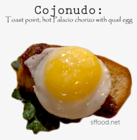 Toast Point, Hot Palacio Chorizo, Quail Egg At Beso - Fried Egg, HD Png Download, Transparent PNG