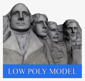 Mount Rushmore Low Poly 3d Model Low-poly Max Obj Mtl - Mount Rushmore National Memorial Original Model, HD Png Download, Transparent PNG