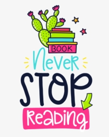 Hand Drawn Cartoon Never Stop Reading Card Vector, HD Png Download, Transparent PNG