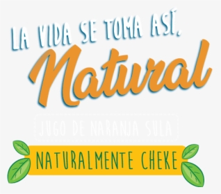 La Vida Se Toma Así, Natural Jugo De Naranja Sula - Frases Para Jugos Naturales, HD Png Download, Transparent PNG