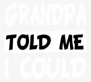 Grandma Told Me I Could, Family Quotes Svg, Dxf,eps,png, - Graphics, Transparent Png, Transparent PNG