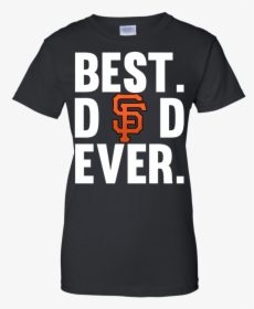 Fabulous Best Dad Ever San Francisco Giants Shirt Father - Senior Cheer Mom Shirts, HD Png Download, Transparent PNG