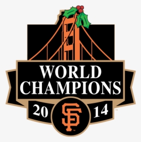 San Francisco Giants - 2010 2012 2014 World Series Champions, HD Png Download, Transparent PNG