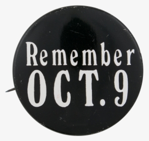 Richard Nixon Remember October 9 Political Button Museum - Circle, HD Png Download, Transparent PNG