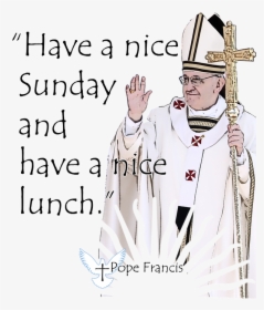 Pope Francis Quote T Shirt, HD Png Download, Transparent PNG