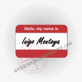 Inigo Montoya Nametag Sticker - See What You Did Thar, HD Png Download, Transparent PNG