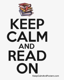 Keep Calm And Read On Poster   Title Keep Calm And - Books, HD Png Download, Transparent PNG