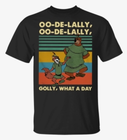 Oo De Lally Golly What A Day Robin Hood Disney Cartoon - Oo De Lally Oo De Lally Golly, HD Png Download, Transparent PNG