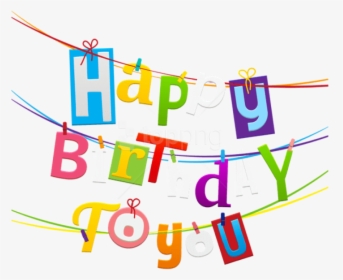 Download Happy Birthday Transparent - Background Birthday Clipart Transparent, HD Png Download, Transparent PNG