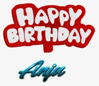 Anju Happy Birthday Name Logo - Happy Birthday To You Mushtaq, HD Png Download, Transparent PNG