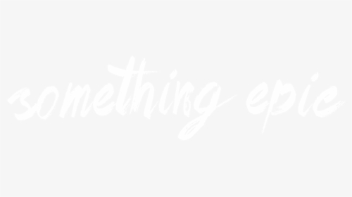 Something Epic - Calligraphy, HD Png Download, Transparent PNG