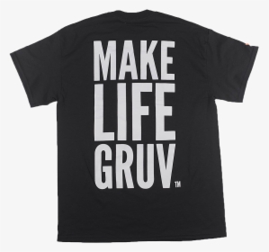 Make Life Gruv - Active Shirt, HD Png Download, Transparent PNG