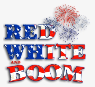 Red White And Boom - Red White And Boom 2018, HD Png Download, Transparent PNG