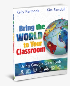 Bring The World To Your Classroom - Earth, HD Png Download, Transparent PNG