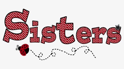 Sisters Word Art - Sister Word Image Png, Transparent Png, Transparent PNG