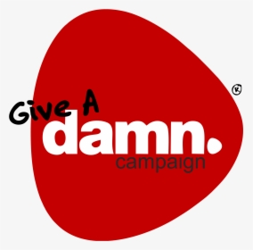 Give A Damn Campaign , Png Download - Damn, Transparent Png, Transparent PNG