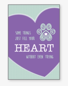 Some Things Just Fill Your Heart   Class - Greeting Card, HD Png Download, Transparent PNG